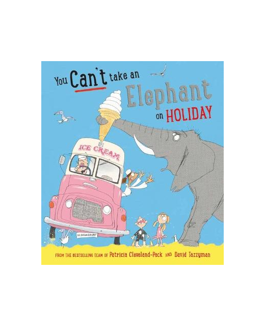 YOU CAN'T TAKE AN ELEPHANT ON HOLIDAY