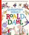 GLORIUMPTIOUS WORLDS OF ROALD DAHL