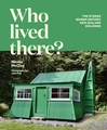 Who Lived There -  The Stories Behind Historic New Zealand Buildings