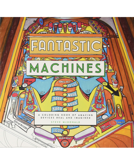 Fantastic Machines: A Coloring Book of Amazing Devices Real and Imagined