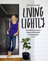 Living Lightly: The Busy Person's Guide to Mindful Consumption