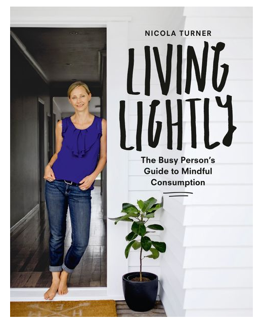 Living Lightly: The Busy Person's Guide to Mindful Consumption