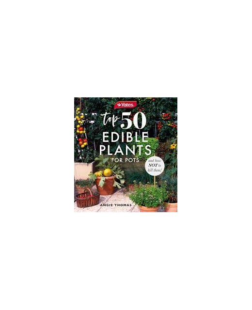 Yates Top 50 Edible Plants for Pots and How Not to Kill Them!