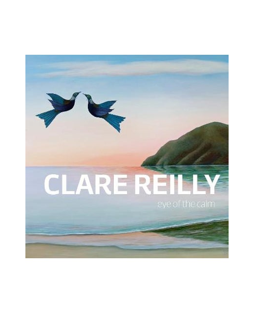 Clare Reilly: Eye of The Calm