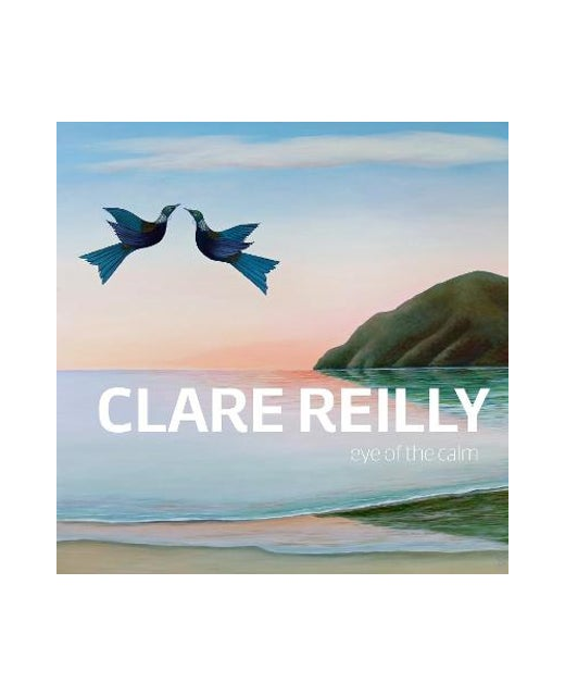 Clare Reilly: Eye of The Calm