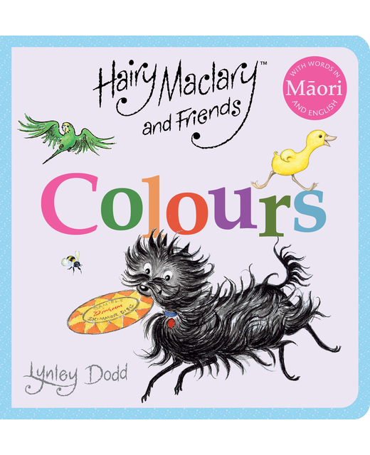 Hairy Maclary and Friends: Colours in Maori and English