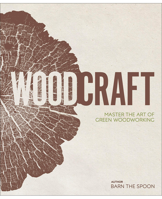 Wood Craft Master the Art of Green Woodworking BooksGeneral