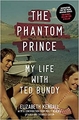 The Phantom Prince - My Life with Ted Bundy, Updated and Expanded Edition 