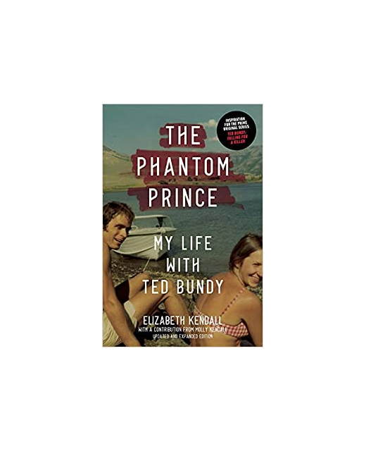The Phantom Prince - My Life with Ted Bundy, Updated and Expanded Edition 