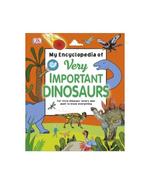 My Encyclopedia Of Very Important Dinosaurs