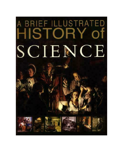 A Brief Illustrated History of Science
