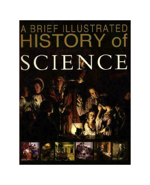 A Brief Illustrated History of Science