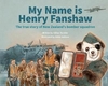 My Name Is Henry Fanshaw: The True Story of New Zealand's Bomber Squadron