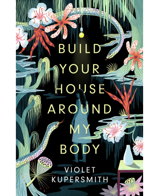 Build Your House Around My Body by Violet Kupersmith Build Your House Around My Body by Violet Kupersmith