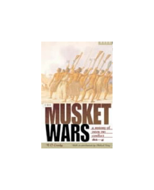 The Musket Wars: A History of Inter-Iwi Conflict 1806-45