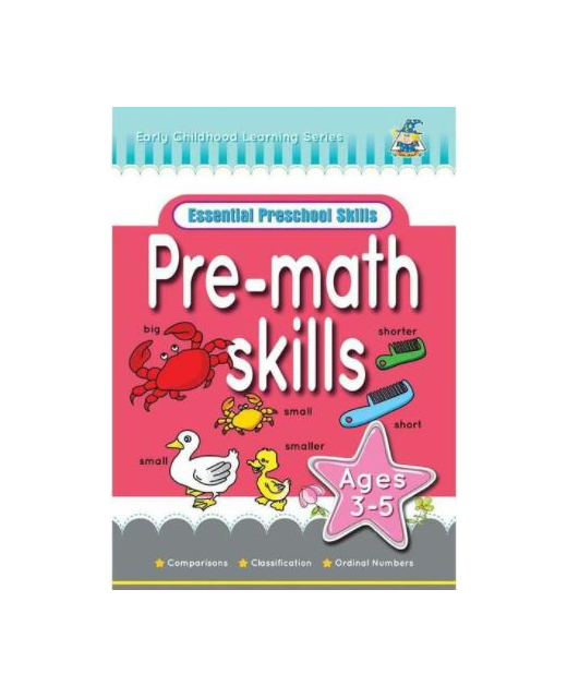 Early Childhood Learning Series Essential Preschool Skills Pre-math Skills Ages 3-5