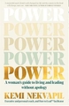 POWER: A woman's guide to living and leading without apology