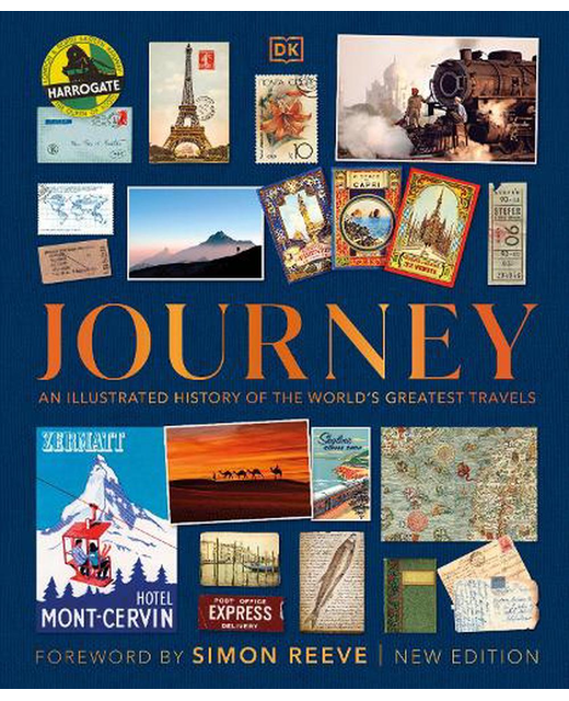 JOURNEY AN ILLUSTRATED HISTORY OF THE WORLD'S GREATEST TRAVELS