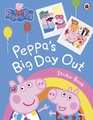 PEPPA'S BIG DAY OUT STICKER BOOK