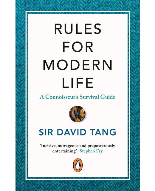 Rules for Modern Life: A Connoisseur's Survival Guide