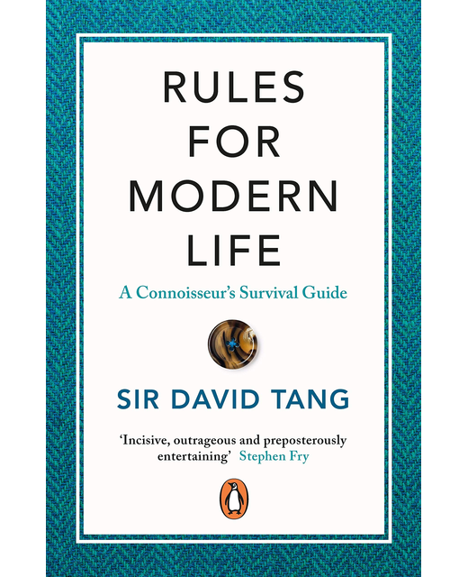 Rules for Modern Life: A Connoisseur's Survival Guide