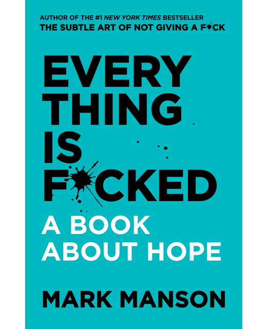 Everything Is F*cked: A Book about Hope
