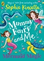 Mummy Fairy And Me: Mermaid Magic
