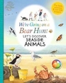 WE'RE GOING ON A BEAR HUNT LETS DISCOVER SEASIDE ANIMALS
