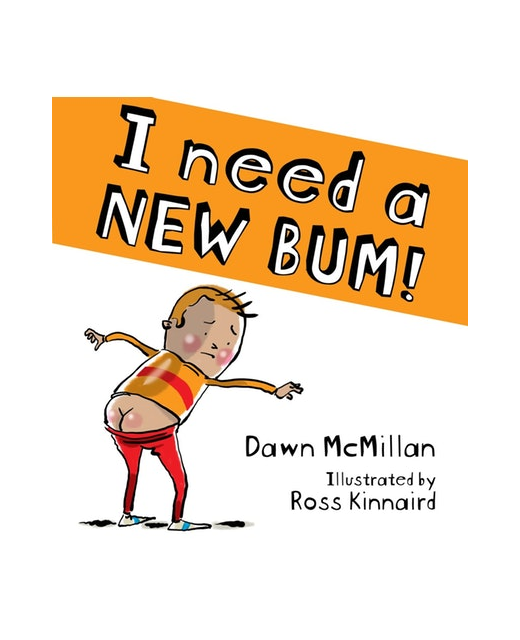 I Need a New Bum!