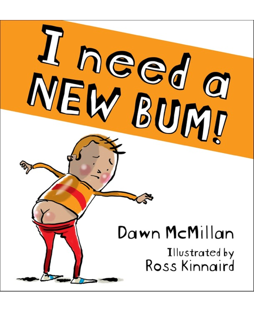 I Need A New Bum