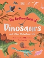 BEDTIME BOOK OF DINOSAURS AND OTHER PREHISTORIC LIFE