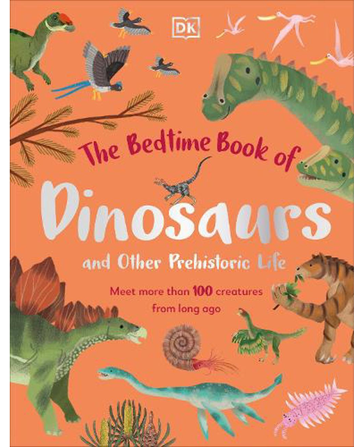 BEDTIME BOOK OF DINOSAURS AND OTHER PREHISTORIC LIFE