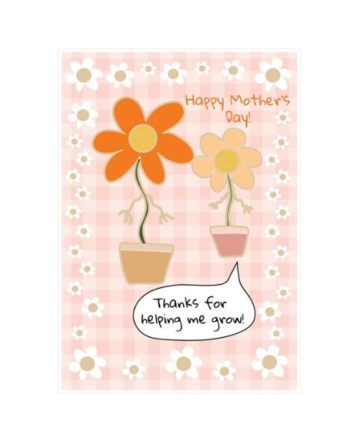 FOR ARTS SAKE CARD HELP ME GROW - MOTHERS DAY