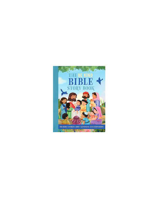 THE BE KIND BIBLE STORY BOOK