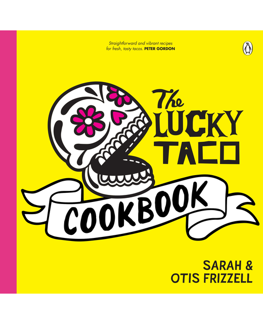 THE LUCKY TACO COOKBOOK