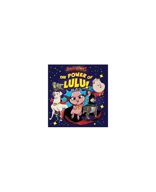 LEAGUE OF SUPERPETS THE POWER OF LULU