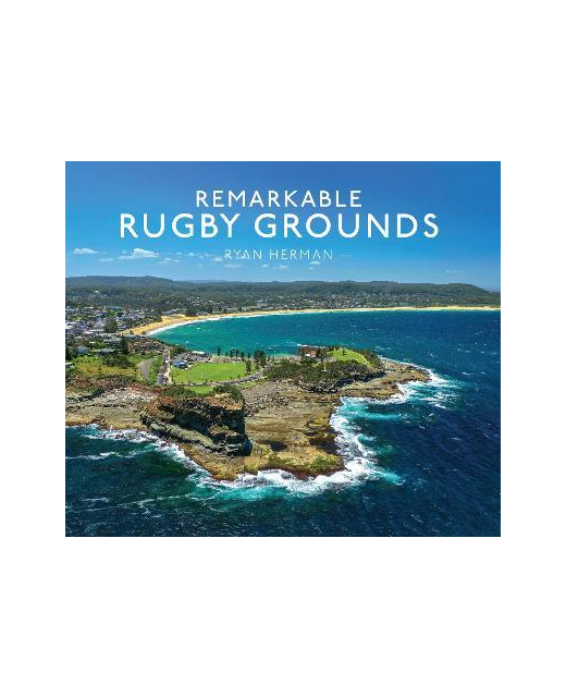 REMARKABLE RUGBY GROUNDS