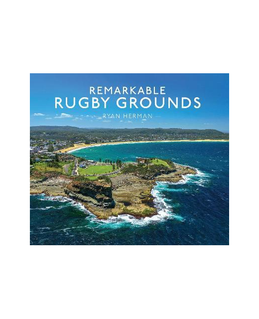 REMARKABLE RUGBY GROUNDS