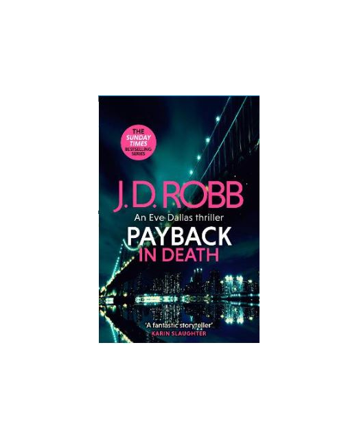 Payback in Death: An Eve Dallas thriller (In Death 57)