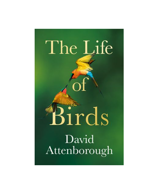 THE LIFE OF BIRDS