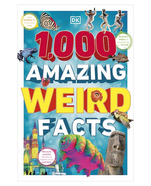 1,000 AMAZING WEIRD FACTS