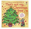 THATS NOT MY CHRISTMAS TREE
