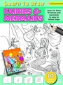 LEARN TO DRAW FAIRIES AND MERMAIDS