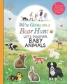 WE'RE GOING ON A BEAR HUNT BABY ANIMALS
