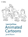 LEARN TO DRAW ANIMATED CARTOONS