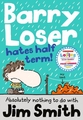 BARRY LOSER HATES HALF TERM