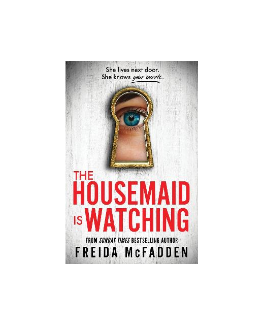 THE HOUSEMAID IS WATCHING
