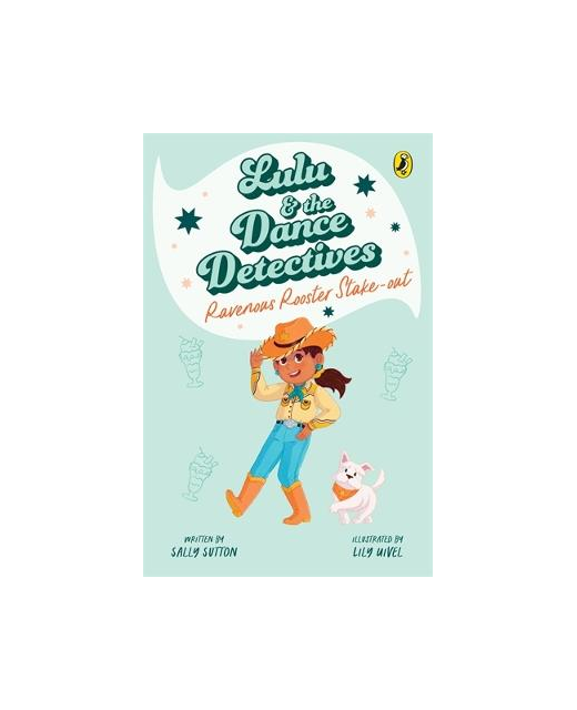Lulu And The Dance Detectives 4 - Ravenous Rooster Stake Out