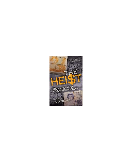The Heist - The Birkenhead Foodtown Robbery