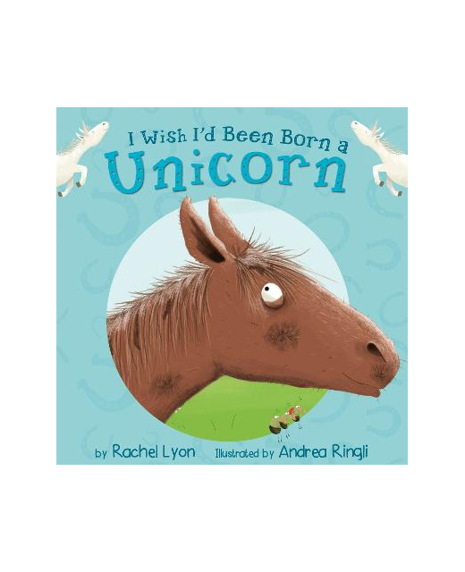 I WISH I'D BEEN A UNICORN